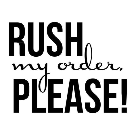 Rush order